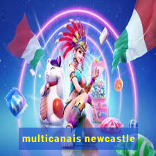 multicanais newcastle